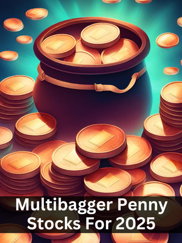 Multibagger Penny Stocks For 2025